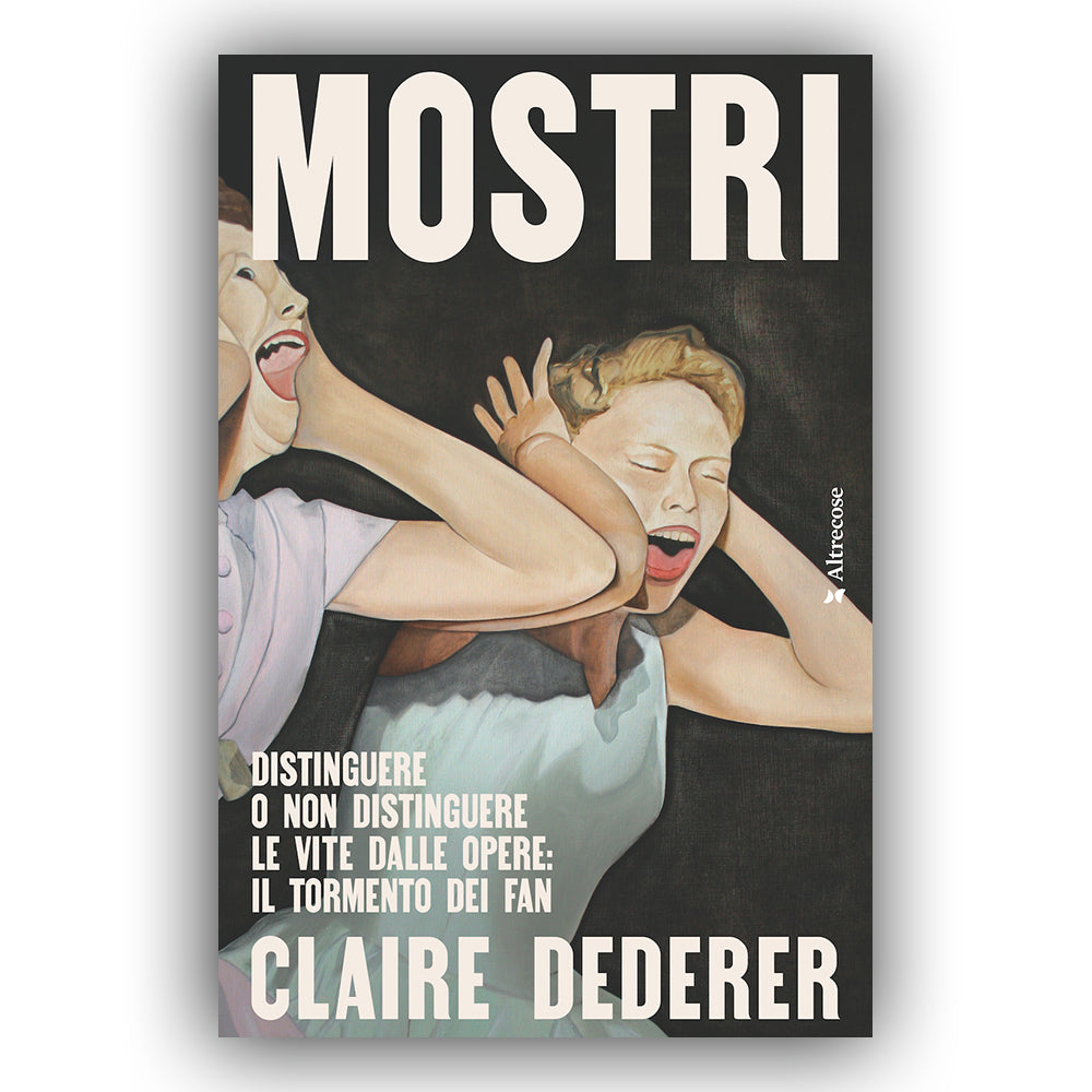 Mostri. Distinguere o non distinguere le vite dalle opere: il tormento dei fan