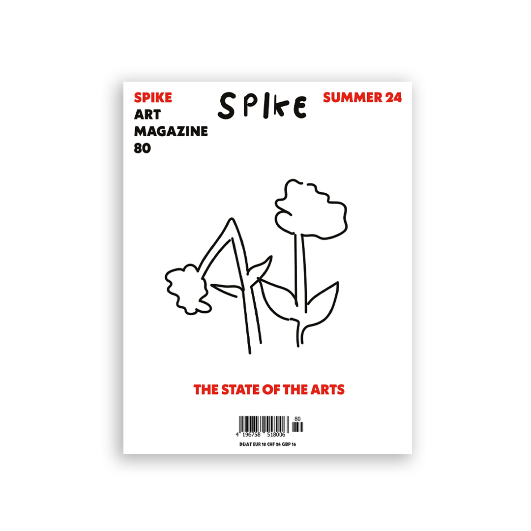 SPIKE - issue 80 (SUMMER 2024): The State of the Arts