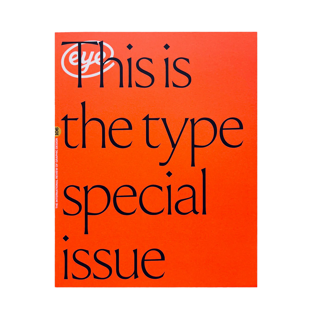 Eye Magazine #106 | Type Special Issue