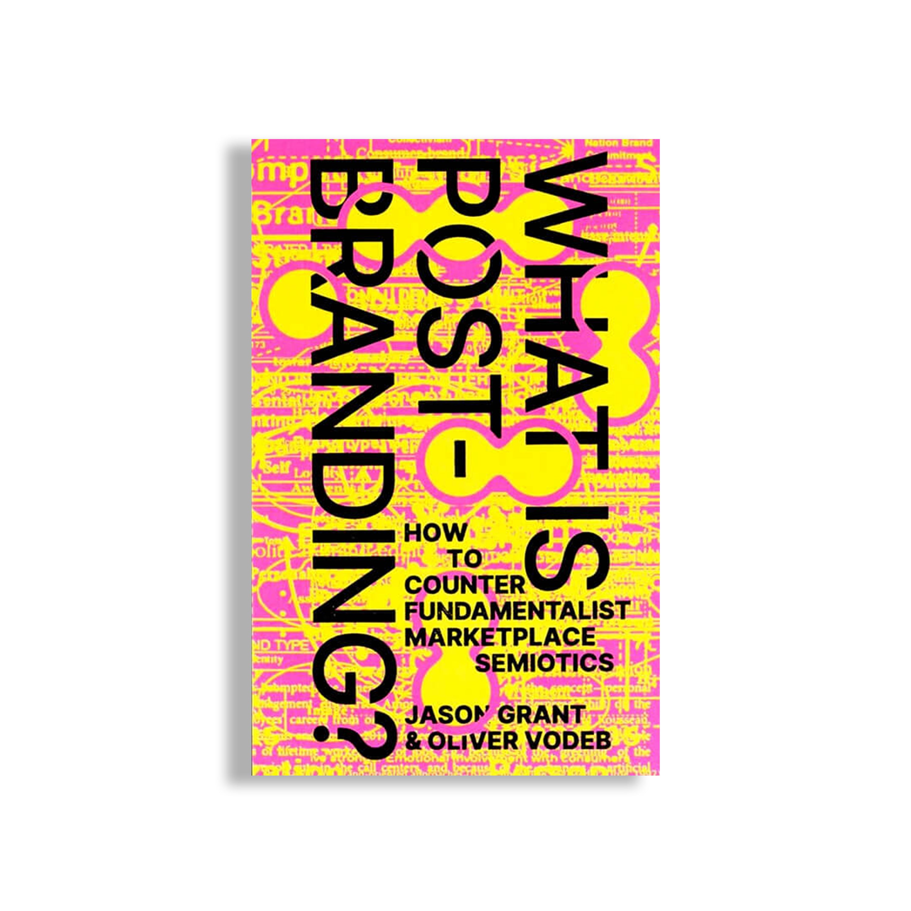 What is post-branding? How to Counter Fundamentalist Marketplace Semiotics