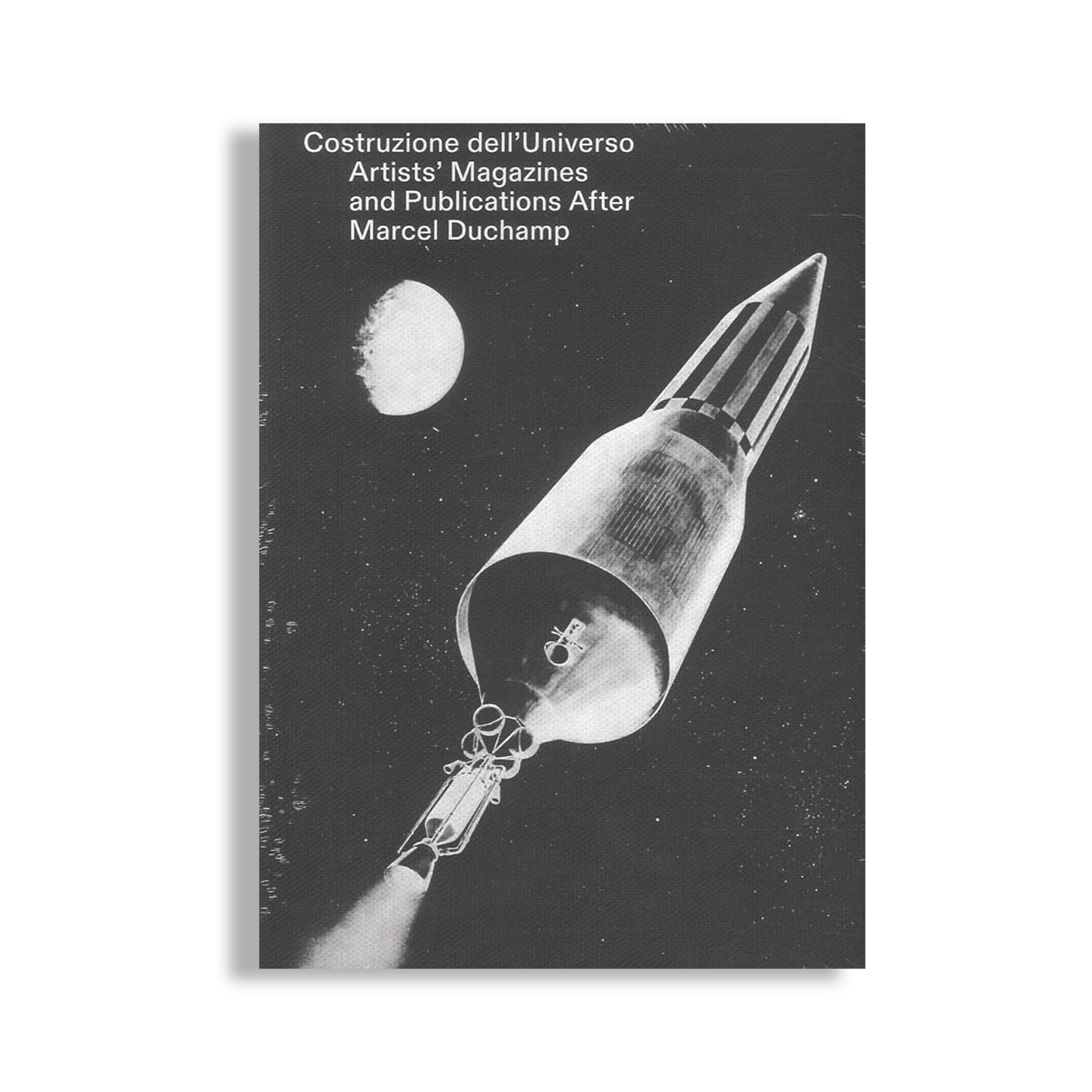 Costruzione dell'universo. Artists' magazines and publications after Marcel Duchamp