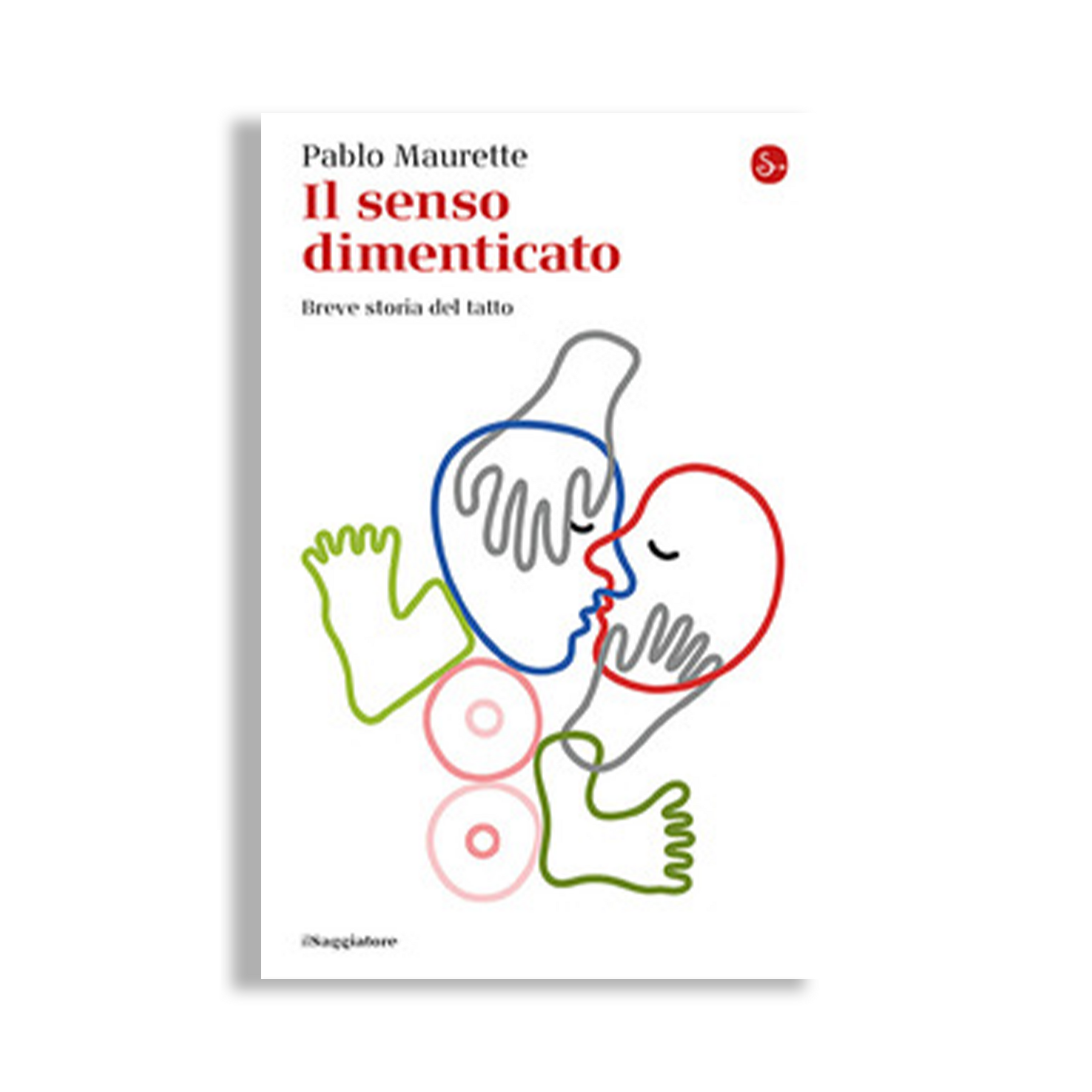Il senso dimenticato. Breve storia del tatto