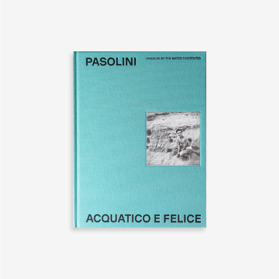 PASOLINI ACQUATICO E FELICE