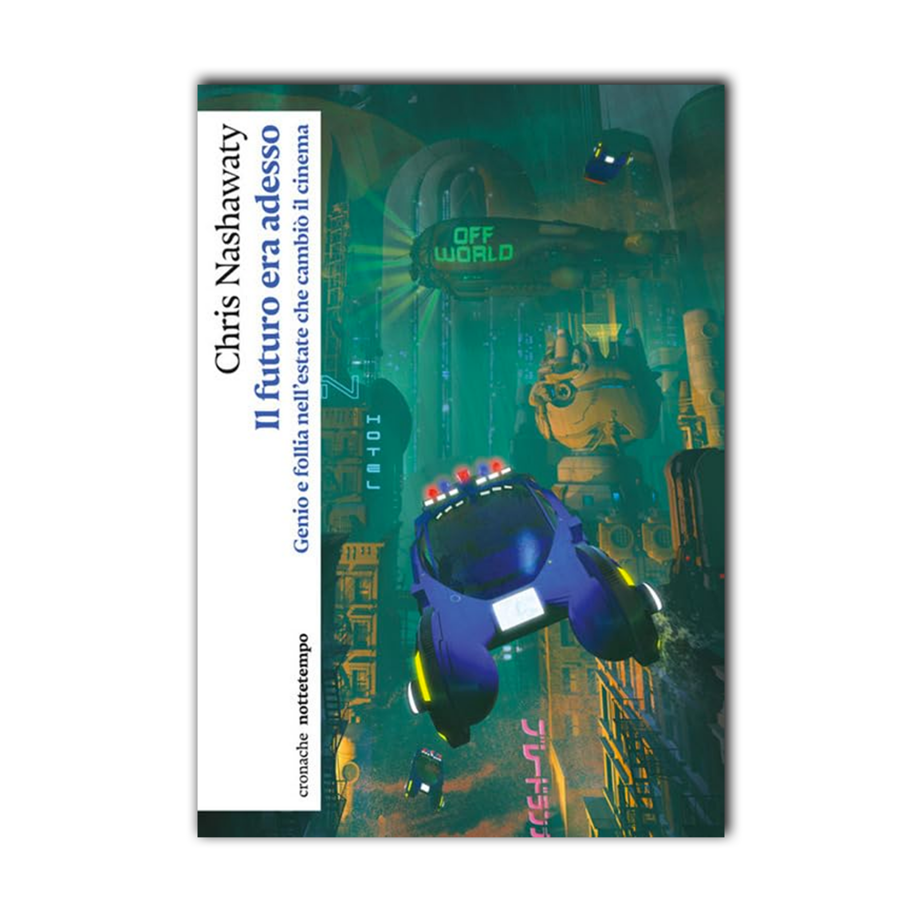 Il futuro era adesso. Genio e follia nell'estate che cambiò il cinema