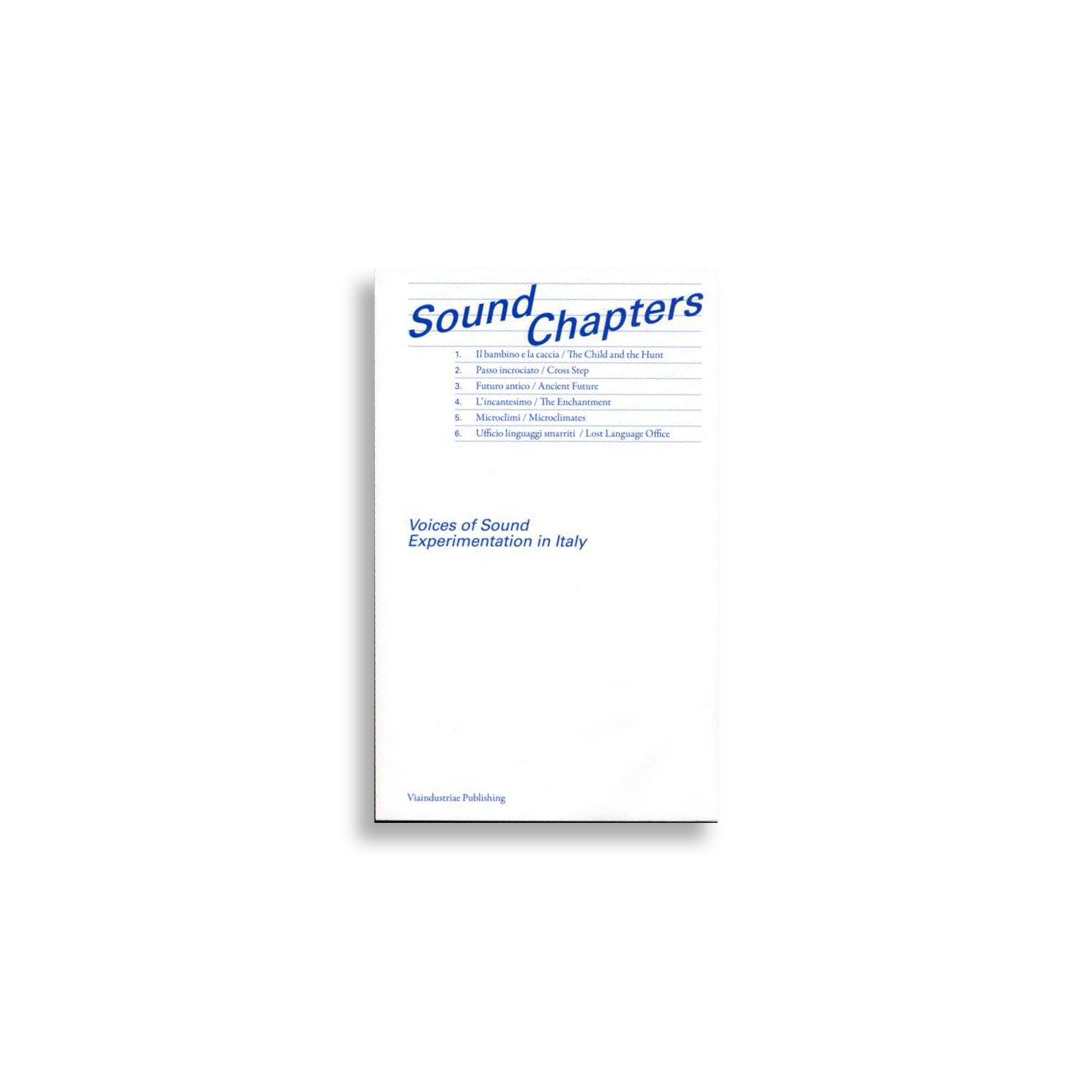 Sound Chapters. Voices of Sound Experimentation in Italy