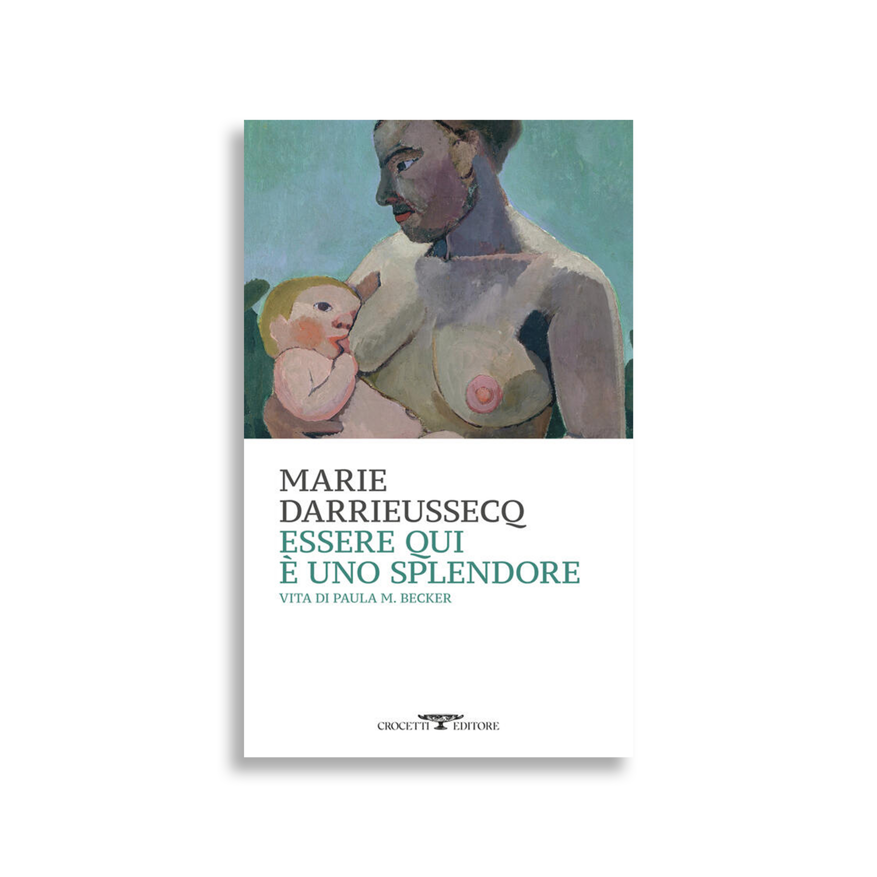 Essere qui è uno splendore. Vita di Paula M. Becker