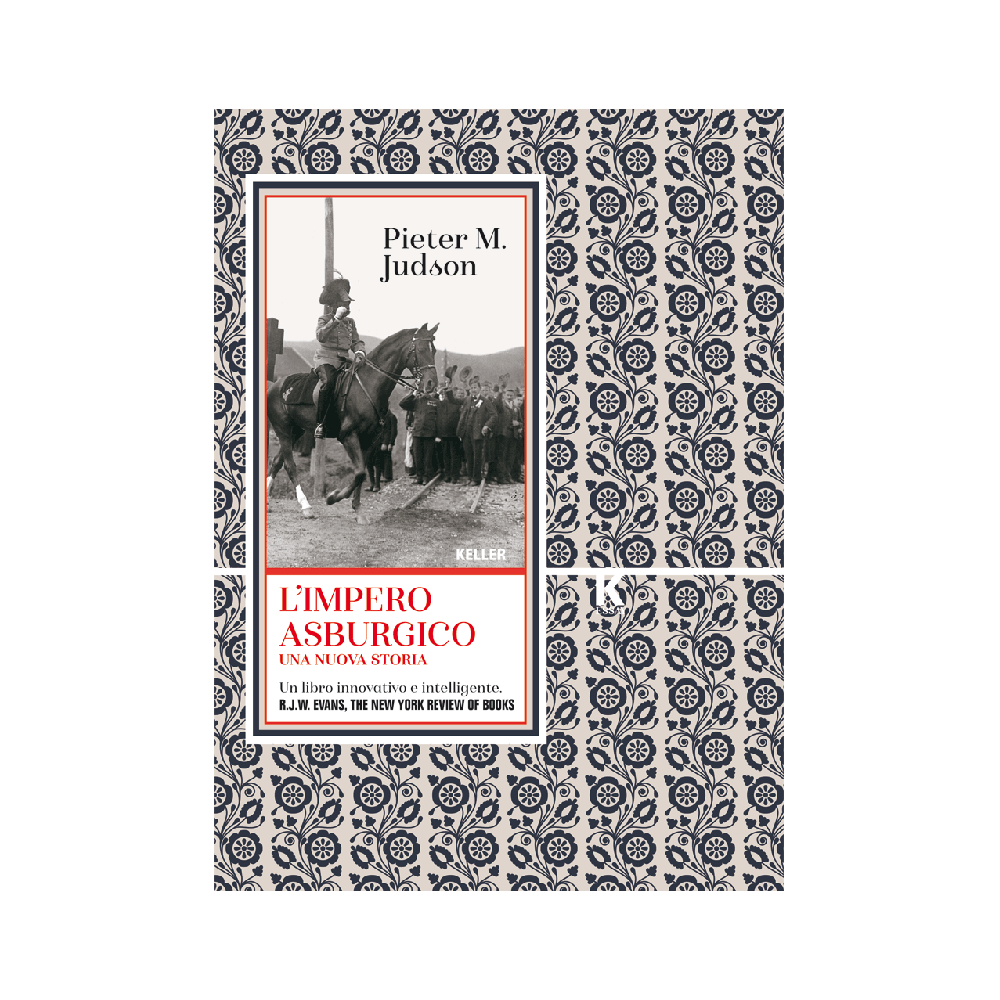 L’IMPERO ASBURGICO. UNA NUOVA STORIA - PIETER M. JUDSON