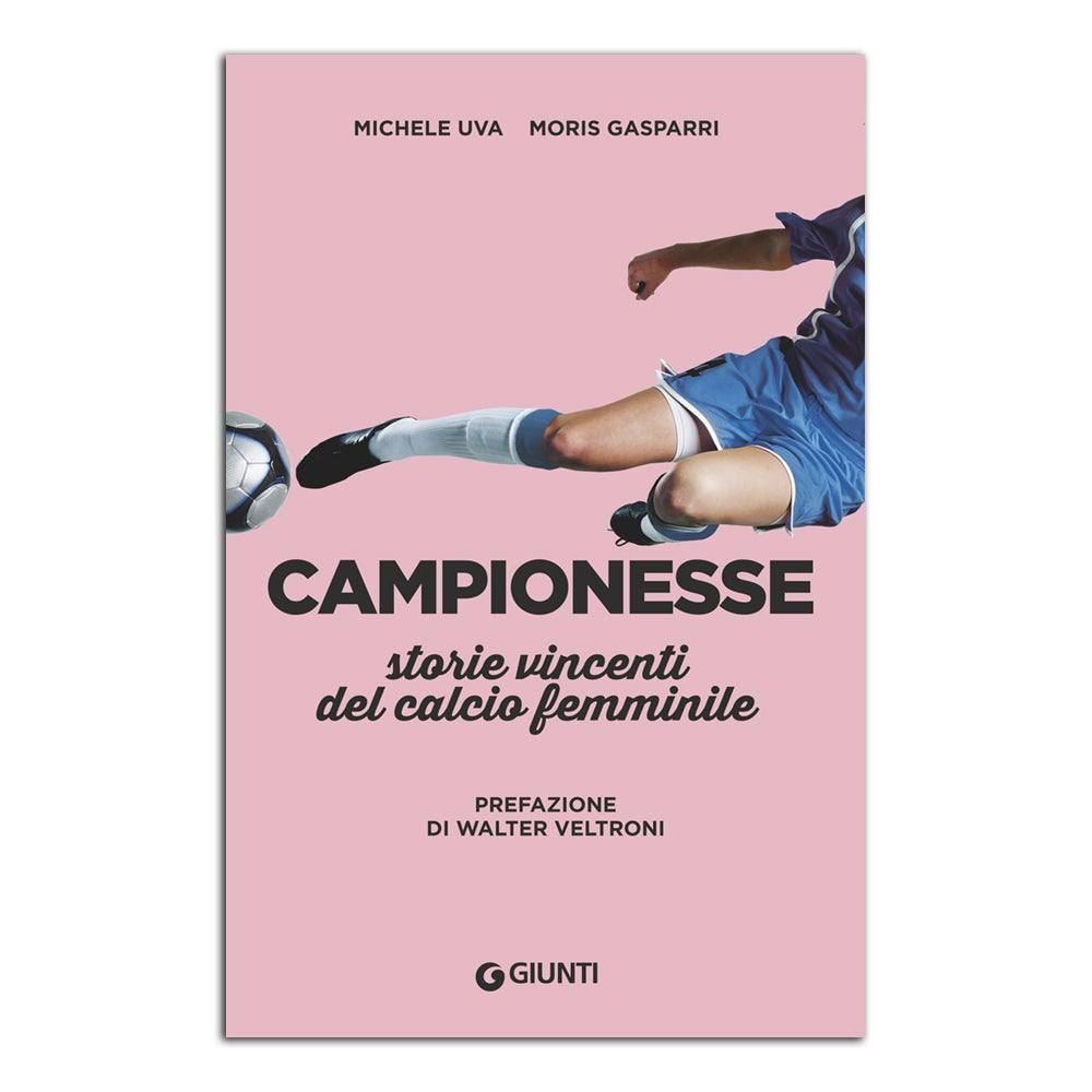 Campionesse. Storie vincenti del calcio femminile - Todo Modo