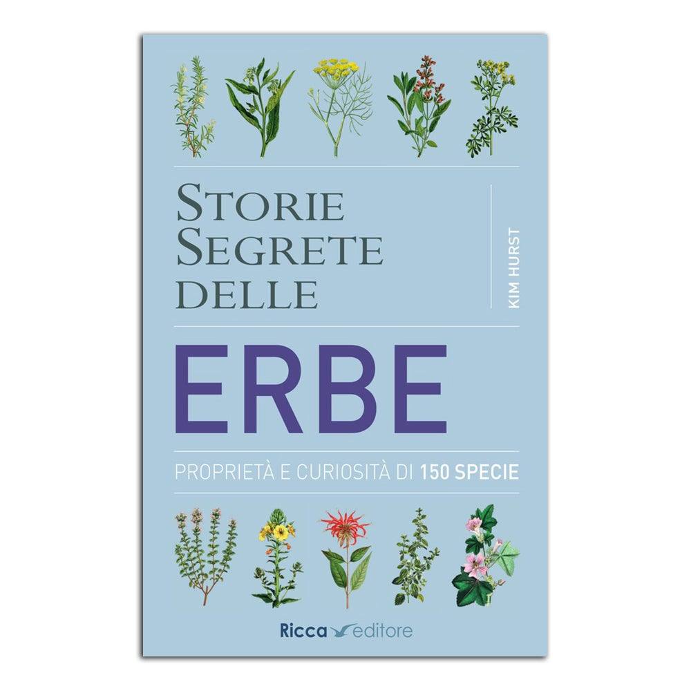 Storie segrete delle erbe. Proprietà e curiosità di 150 specie - Todo Modo