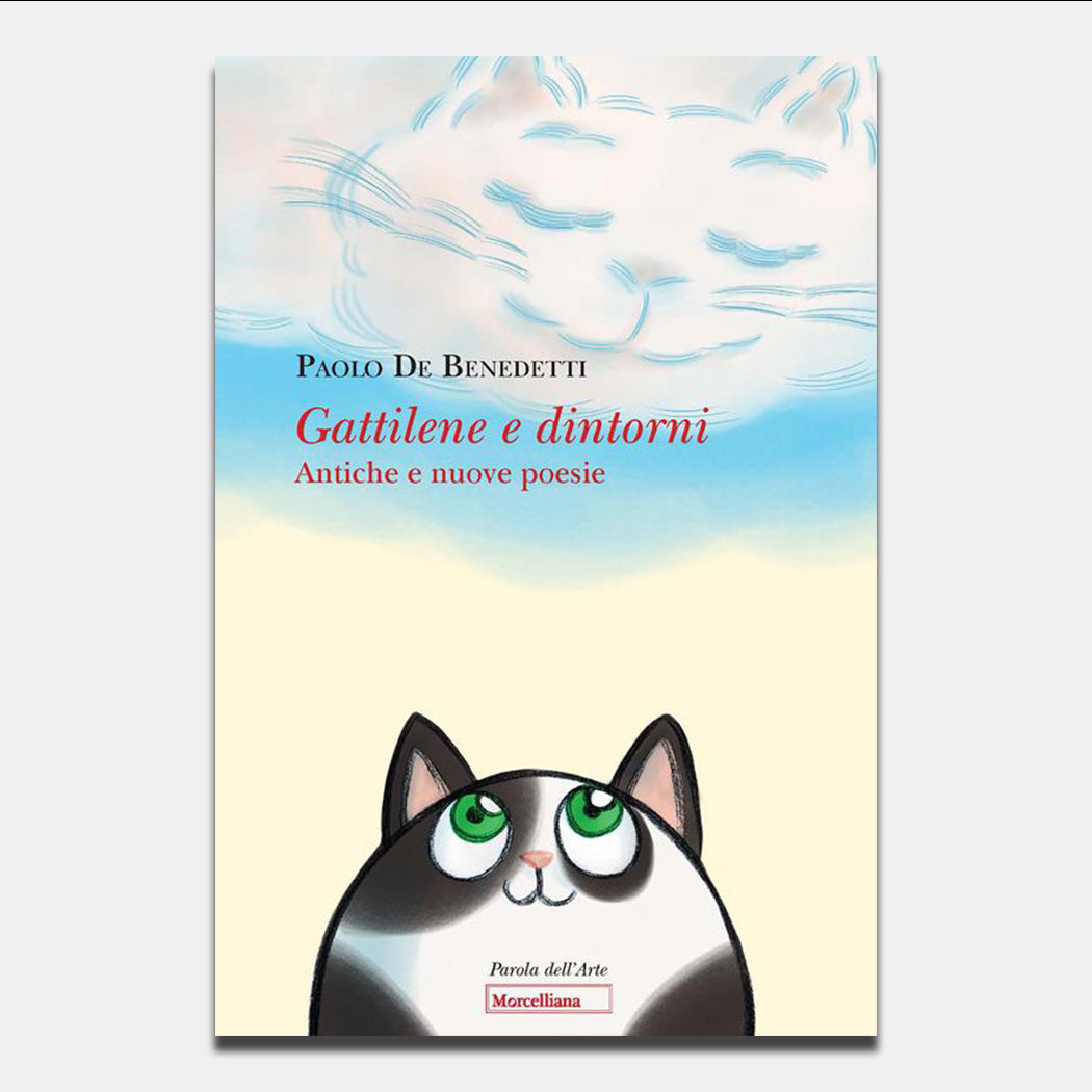 Gattilene e dintorni. Antiche e nuove poesie. Paolo De Benedetti