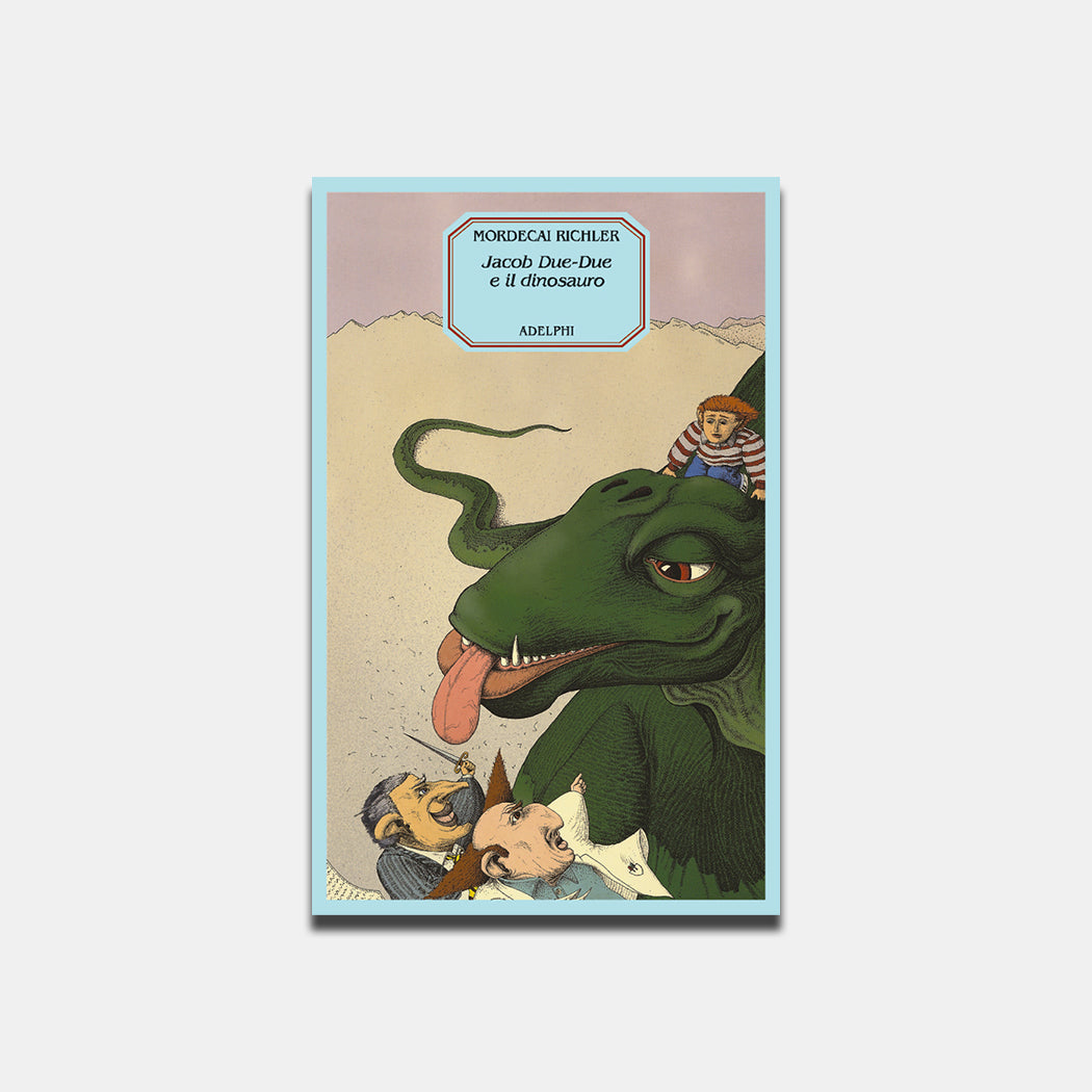 Jacob Due-Due e il dinosauro. Mordecai Richler