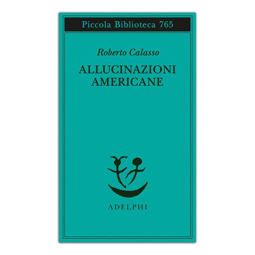 Allucinazioni americane. Roberto Calasso - Todo Modo