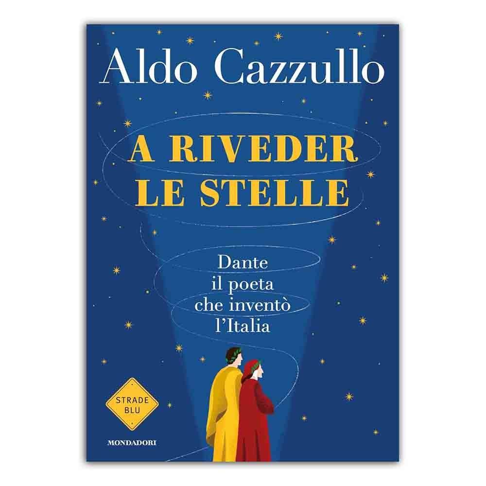 A riveder le stelle. Dante, il poeta che inventò l'Italia - Todo Modo