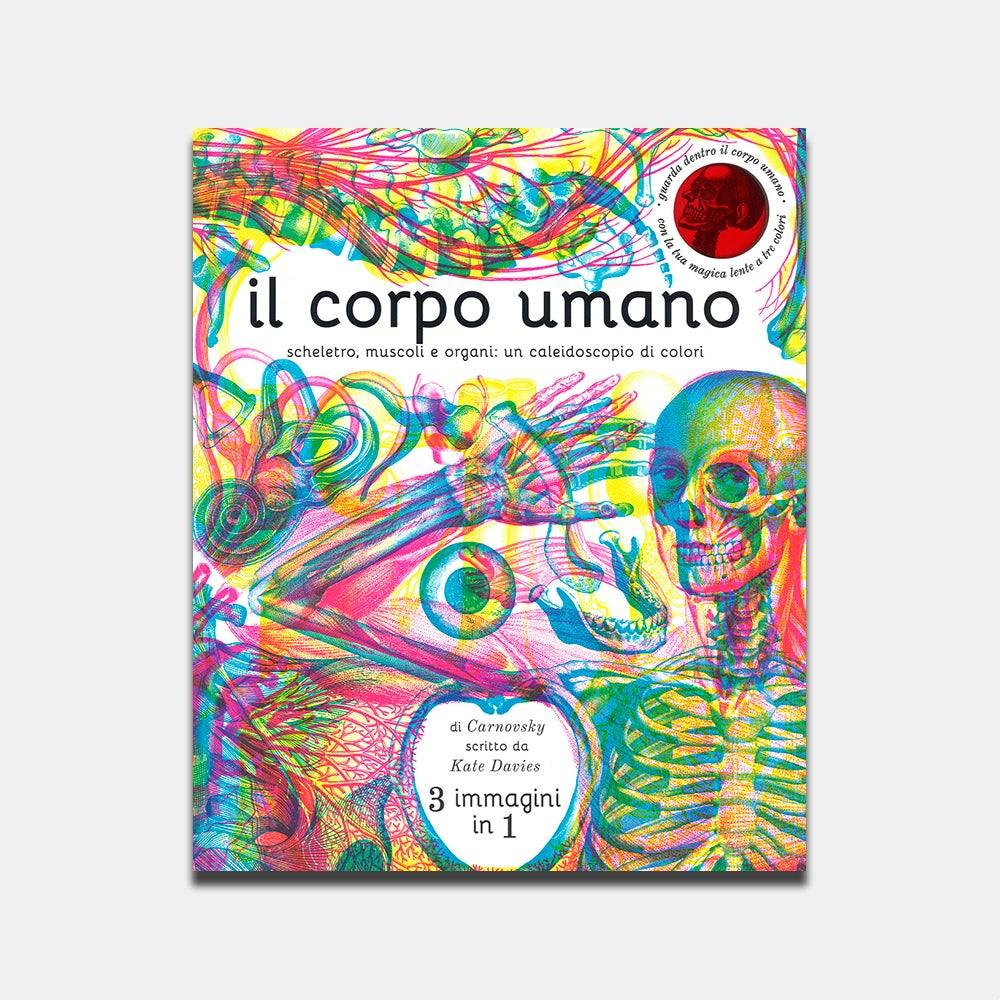Il corpo umano. Scheletro, muscoli e organi: un caleidoscopio di colori - Todo Modo