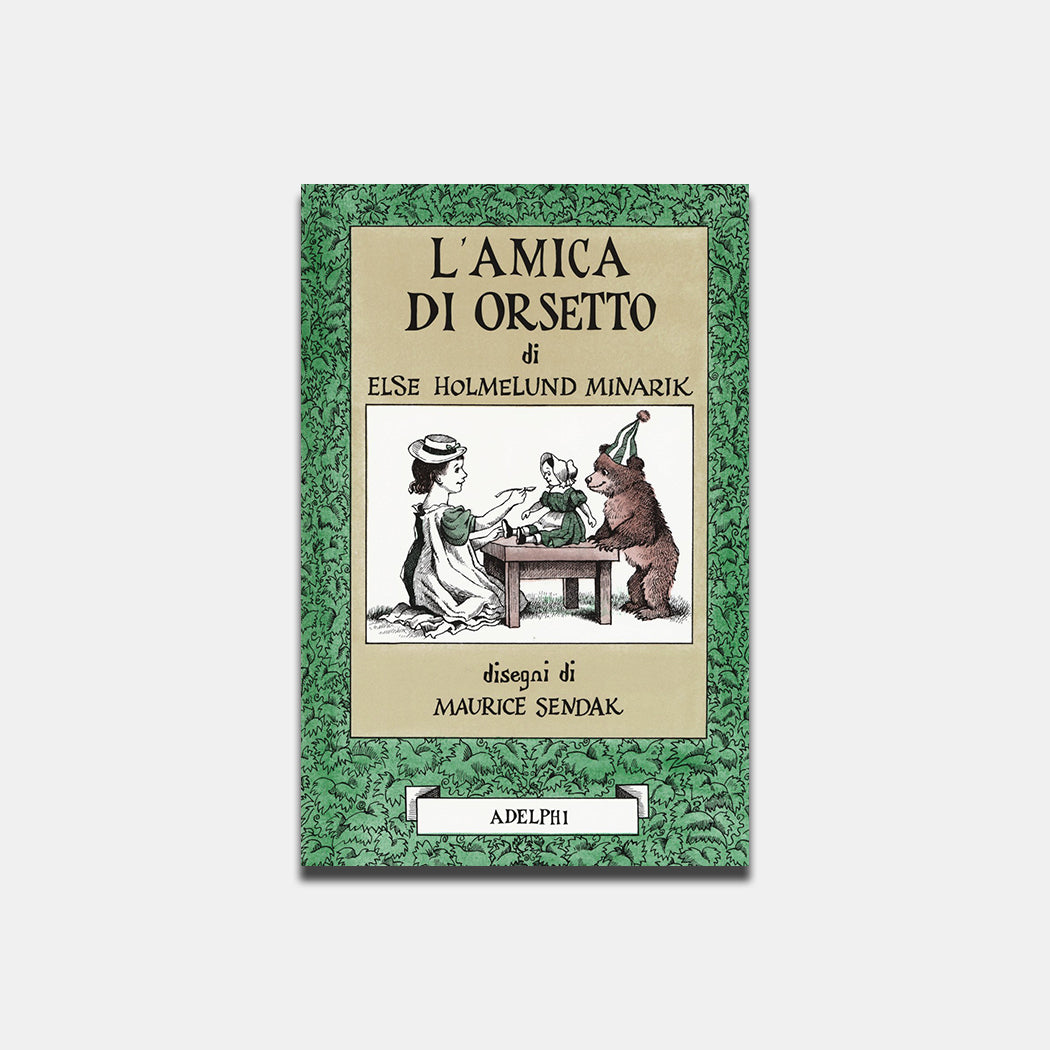 L'amica di orsetto. Else Holmelund Minarik, Maurice Sendak