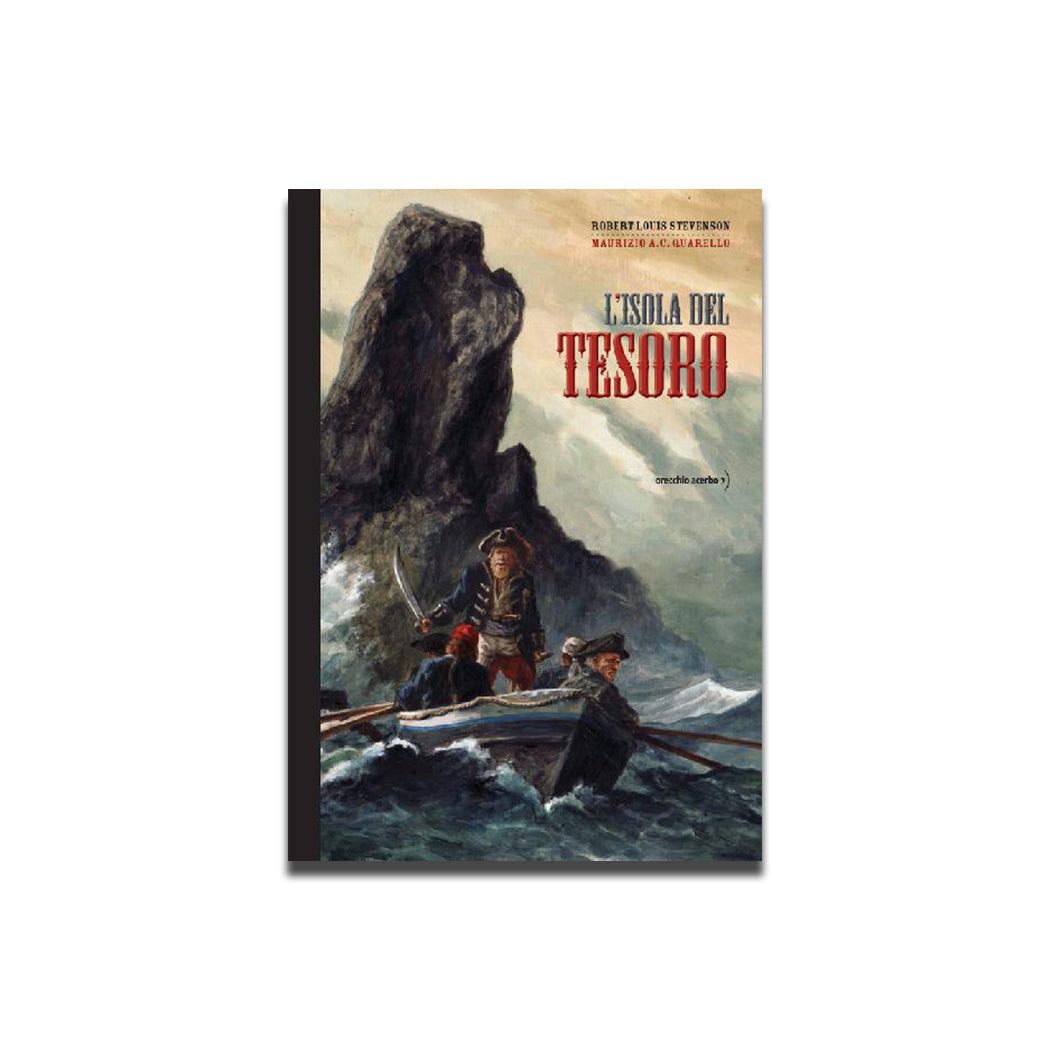 L'isola del tesoro. Robert Louis Stevenson, Maurizio A.C.Quarello