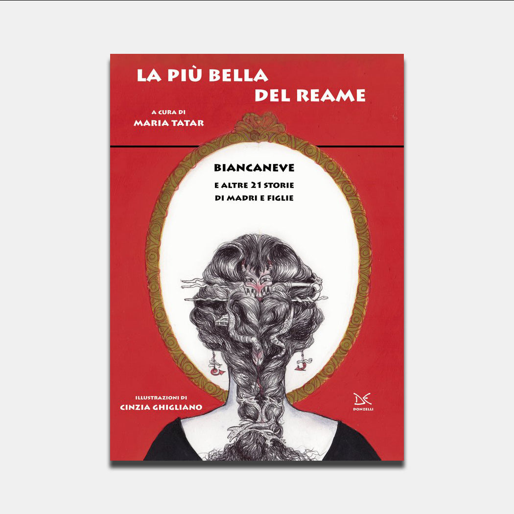 La più bella del reame. Biancaneve e altre 21 storie di madri e figlie.
