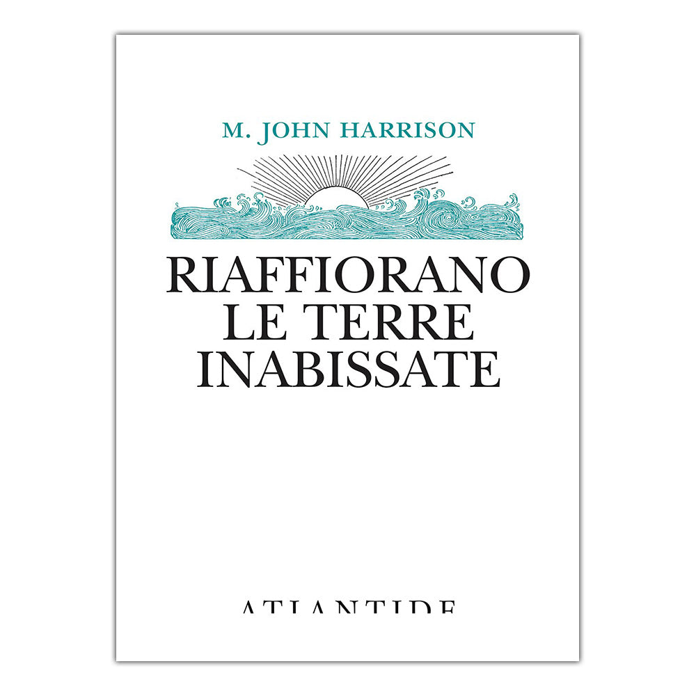 Riaffiorano le terre inabissate - M. John Harrison